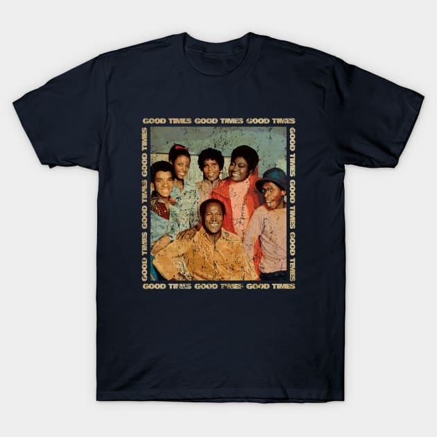 GOOD TIMES FAMILY VINTAGE T-Shirt by mobilmogok99